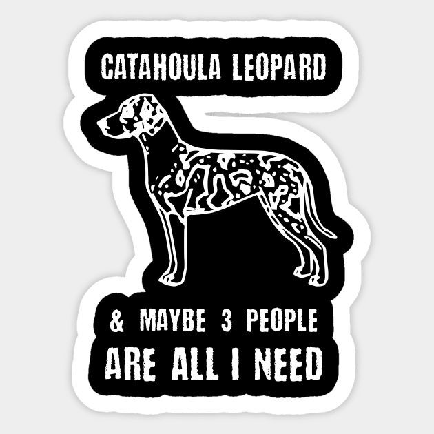 Catahoula Leopard & Maybe 3 People Are All I Need Sticker by GuiltlessGoods